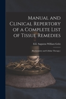 Manual and Clinical Repertory of a Complete List of Tissue Remedies: 1016982933 Book Cover