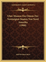 Uber Museen Des Ostens Der Vereinigten Staaten Von Nord Amerika (1900) 1166705579 Book Cover