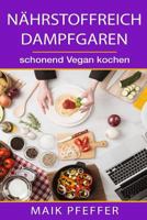 Nahrstoffreich Dampfgaren Schonend Vegan Kochen 1535442700 Book Cover