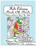Kids Coloring Book Of Birds Volume One: Calming Coloring Pages For Children Ages 5 To 12 B08Z2JWPBC Book Cover