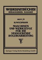 Maschinen Und Werkzeuge Fur Die Spangebende Holzbearbeitung 3540015957 Book Cover