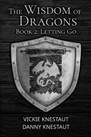 Letting Go: The Wisdom of Dragons #2 B0C1JFQXZ5 Book Cover