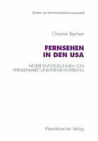 Fernsehen in Den USA: Neuere Entwicklungen Von Fernsehmarkt Und Fernsehwerbung 353112739X Book Cover