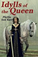 The Idylls of the Queen: A Tale of Queen Guenevere 1587150123 Book Cover