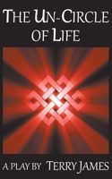 The Un-circle of Life 0991868633 Book Cover