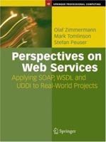 Perspectives on Web Services: Applying SOAP, WSDL and UDDI to Real-World Projects (Springer Professional Computing) 3540009140 Book Cover