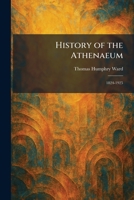 History of the Athenaeum: 1824-1925 1025714830 Book Cover