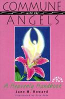 Commune With the Angels: A Heavenly Handbook 0876042949 Book Cover