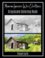 Mountain Landscapes With Old Houses Grayscale Coloring Book 165926362X Book Cover
