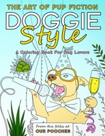 Doggie Style: The Art of Pup Fiction Coloring Book for Dog Lovers 1734057122 Book Cover