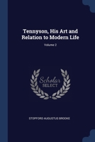 Tennyson, His Art and Relation to Modern Life; Volume 2 1020668210 Book Cover