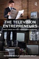 The Television Entrepreneurs: Social Change and Public Understanding of Business 113811071X Book Cover