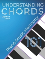 Piano Music Harmony 101: Understanding Chords B0C2SW3D6D Book Cover