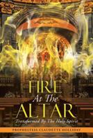 Fire At The Altar: Transformed By The Holy Spirit 149187208X Book Cover