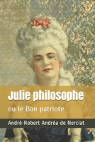 Julie philosophe: ou le Bon patriote (French Edition) 3988811327 Book Cover