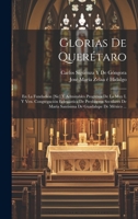Glorias De Querétaro: En La Fundadión [Sic] Y Admirables Progresos De La Muy I. Y Ven. Congregación Eclesiástica De Presbíteros Seculares De María ... De Guadalupe De México ... (Spanish Edition) 1019455519 Book Cover