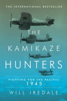 The Kamikaze Hunters: Fighting for the Pacific: 1945 1681771675 Book Cover