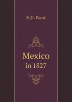 Mexico in 1827 5518633947 Book Cover