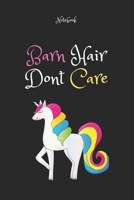 Barn Hair Don't Care 2: Horse Gifts For Women And Girls, Funny Notebook: Lined Notebook / Journal Gift, 120 Pages, 6x9, Soft Cover, Matte Finish 1676448217 Book Cover