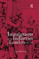 Immigrants and the Industries of London, 1500-1700 0367264757 Book Cover