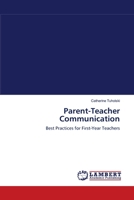 Parent-Teacher Communication: Best Practices for First-Year Teachers 3838302435 Book Cover