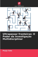 Ultrapassar fronteiras: O Poder da Investigação Multidisciplinar 620736998X Book Cover