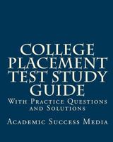 College Placement Test Study Guide: With Practice Questions and Solutions 1461002524 Book Cover