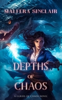 Depths of Chaos: A Guilds of Chaos Novel 1732094640 Book Cover