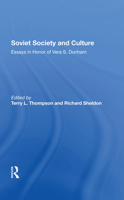 Soviet Society and Culture: Essays in Honor of Vera S. Dunham 0367288400 Book Cover