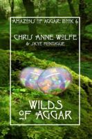 Wilds of Aggar (Amazons of Aggar) 1590929330 Book Cover