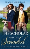 The Scholar and the Scoundrel : A Regency Romantic Duet 1960919059 Book Cover