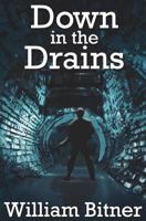 Down in the Drains 1540375218 Book Cover