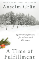 A Time of Fulfillment: Spiritual Reflections for Advent and Christmas 0814638090 Book Cover