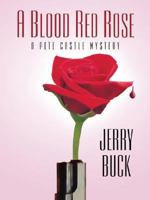 Five Star First Edition Mystery - A Blood Red Rose: A Pete Castle Mystery (Five Star First Edition Mystery) 1594141045 Book Cover