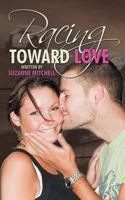 Racing Toward Love 1477208143 Book Cover