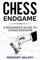 Chess Endgame: A Beginner’s Guide to Chess Endgame B0C6WD639Z Book Cover