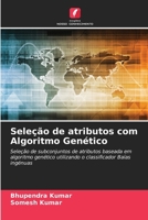Seleção de atributos com Algoritmo Genético (Portuguese Edition) 6208602165 Book Cover