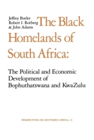 Black Homelands of South Africa: Political and Economic Development of Bophuthatswana and Kwazulu 0520037162 Book Cover