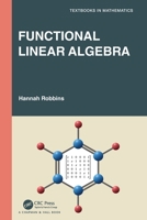 Functional Linear Algebra (Textbooks in Mathematics) 0367745593 Book Cover