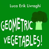 Geometric Vegetables! B084QLXLNV Book Cover