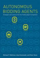 Autonomous Bidding Agents: Strategies and Lessons from the Trading Agent Competition (Intelligent Robotics and Autonomous Agents) 026223260X Book Cover