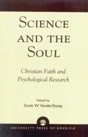 Science and the Soul: Christian Faith and Psychological Research 0761825827 Book Cover