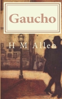 Gaucho: A Tale of Two Cultures 1484902939 Book Cover