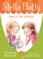Stella Batts: None of Your Beeswax 1585368547 Book Cover