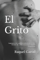 El Grito: Inspirado en la sugerencia plástica de Oswaldo Guayasamín B085RTT5YG Book Cover