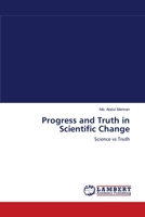 Progress and Truth in Scientific Change: Science vs Truth 3659118095 Book Cover