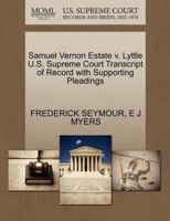 Samuel Vernon Estate v. Lyttle U.S. Supreme Court Transcript of Record with Supporting Pleadings 1270075403 Book Cover