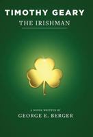 Timothy Geary: The Irishman 1732802424 Book Cover