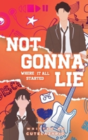 Not Gonna Lie B0FNRW9GPC Book Cover