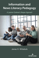 Information and News Literacy Pedagogy 143319676X Book Cover